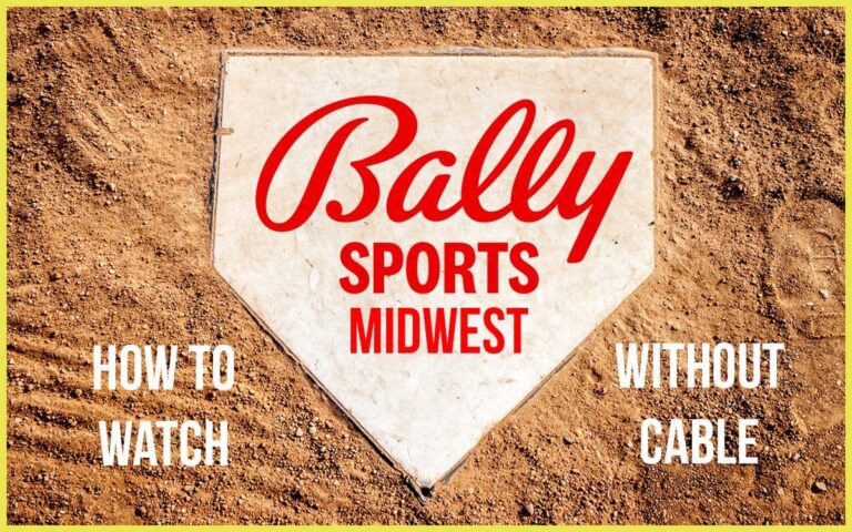 6 Best Ways To Watch Bally Sports Midwest Without Cable